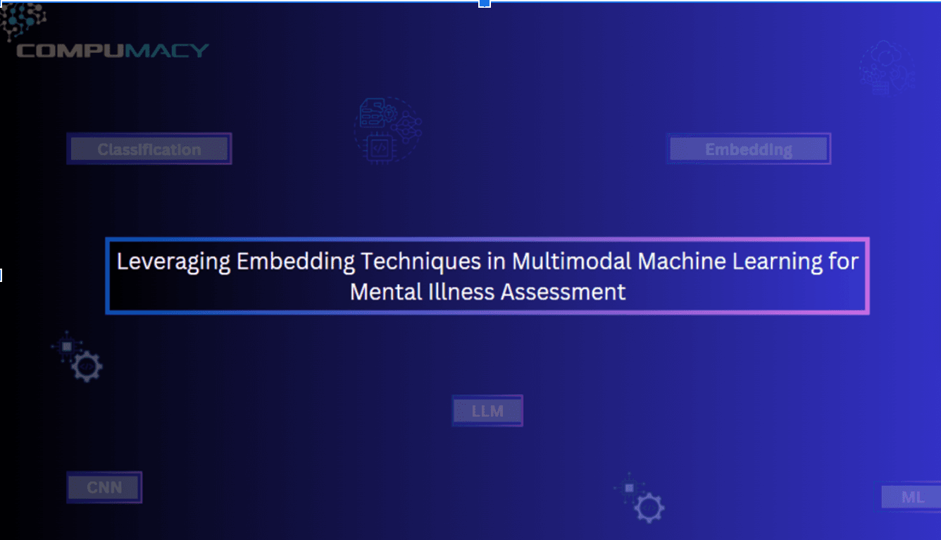Advancing Multimodal AI for Mental Wellness: Compumacy’s Research into Machine Learning and Embedding-Based Diagnostics