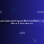 Leveraging Embedding Techniques in Multimodal Machine Learning for Mental Illness Assessment